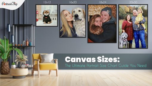 Size Chart: A Guide To Choose The Correct Portrait Size