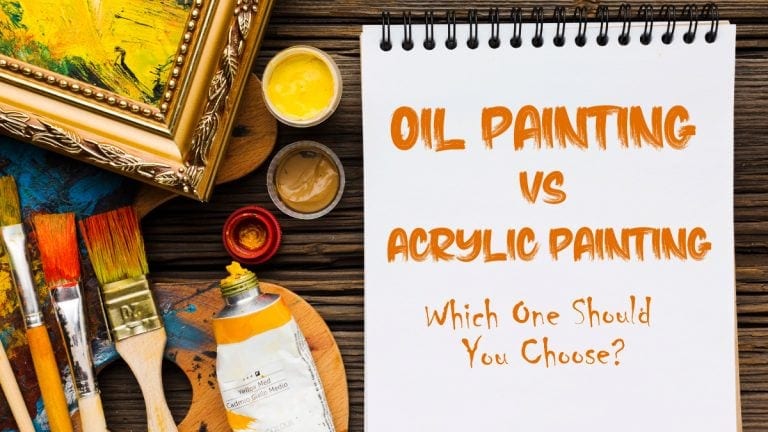 Oil Painting Vs Acrylic Why And Which Medium Is Best For You   Oil Painting Vs Acrylic Painting 768x432 