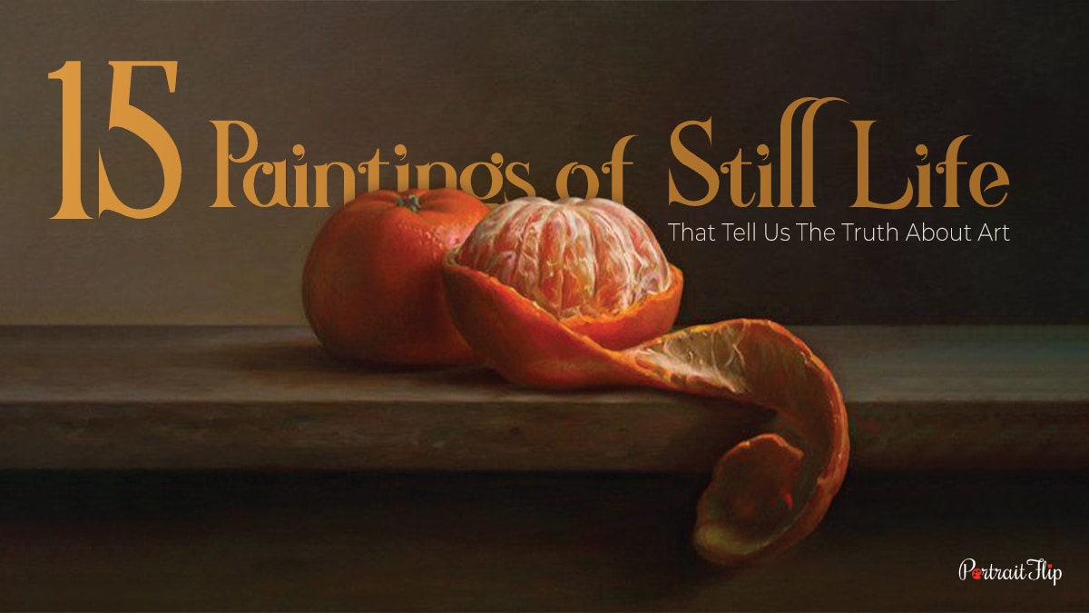 15 Paintings Of Still Life That Tell Us The Truth About Art