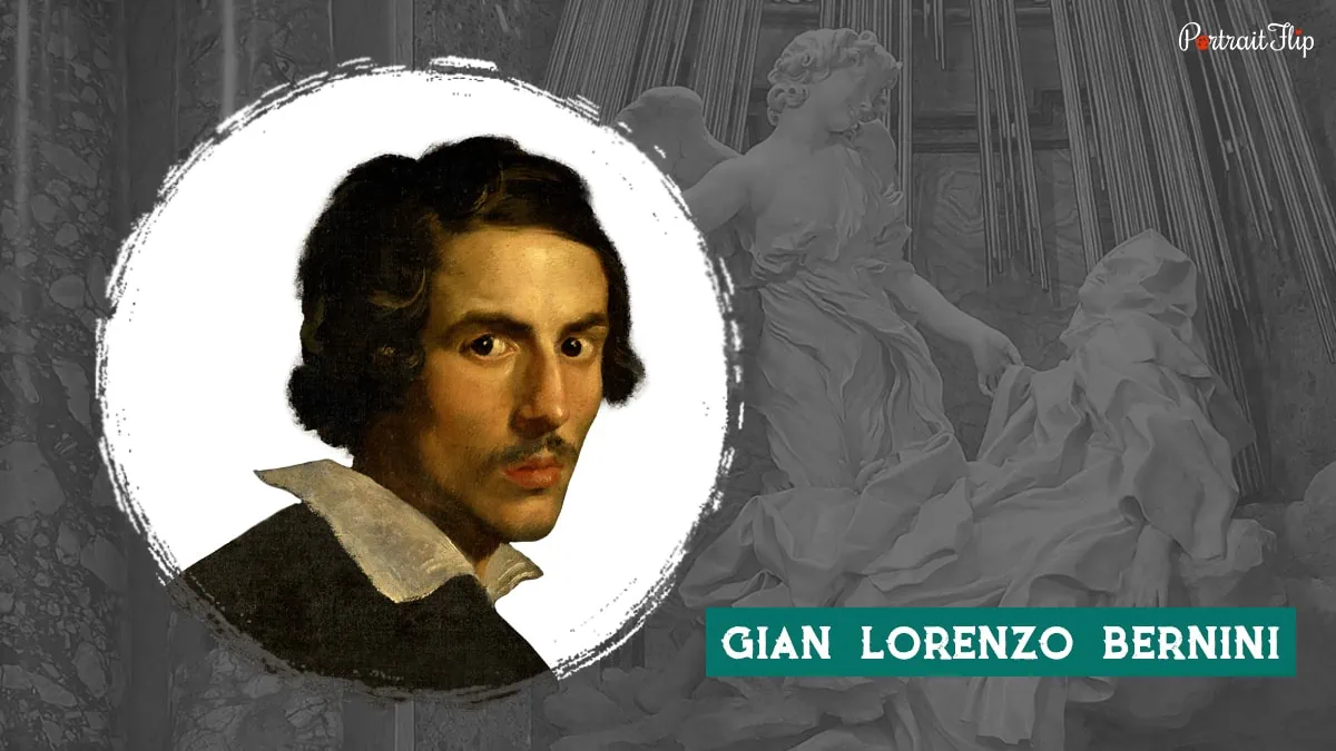 A famous baroque artist Gian Lorenzo Bernini