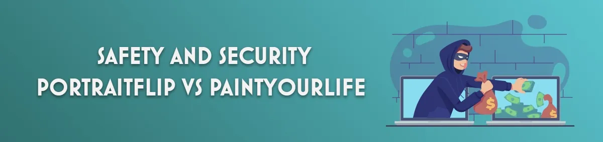 portraitflip vs PaintYourLife™ safety and security